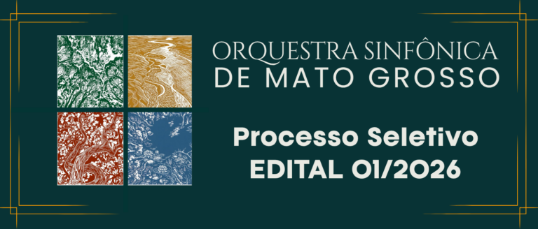 Processo Seletivo Orquestra Sinfônica de Mato Grosso (Edital)