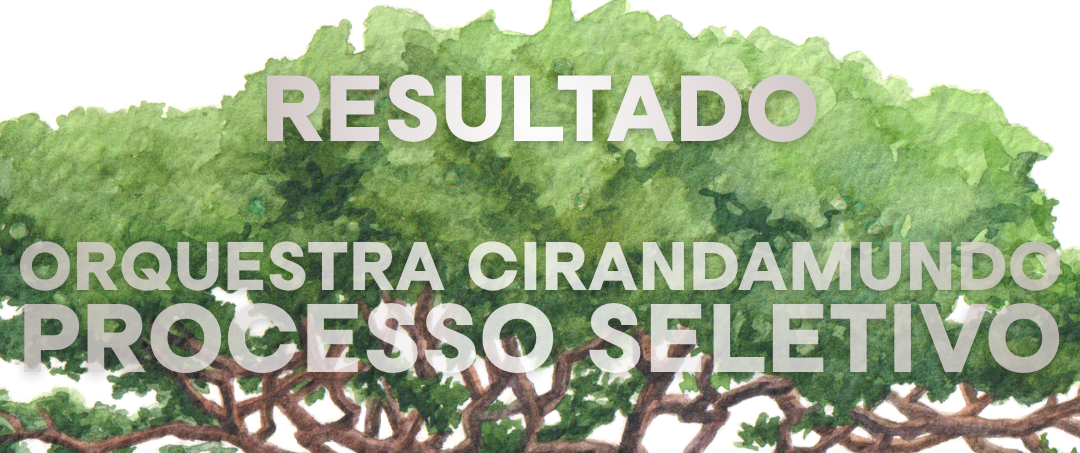 Processo Seletivo Orquestra CirandaMundo